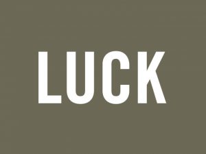 Luck